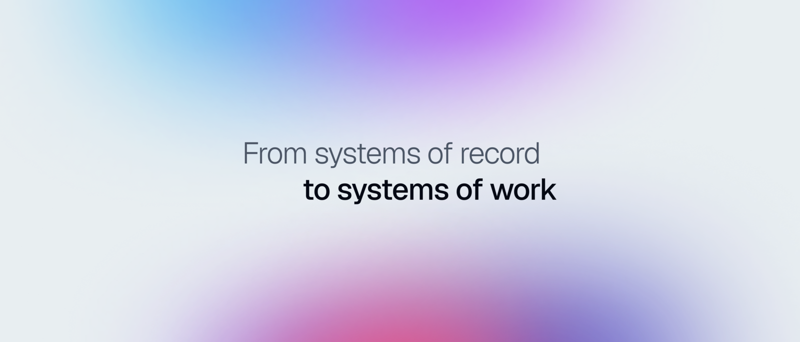 From systems of record to systems of work